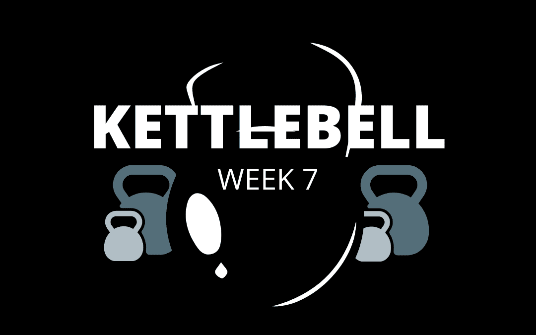 Kettlebell Week 7