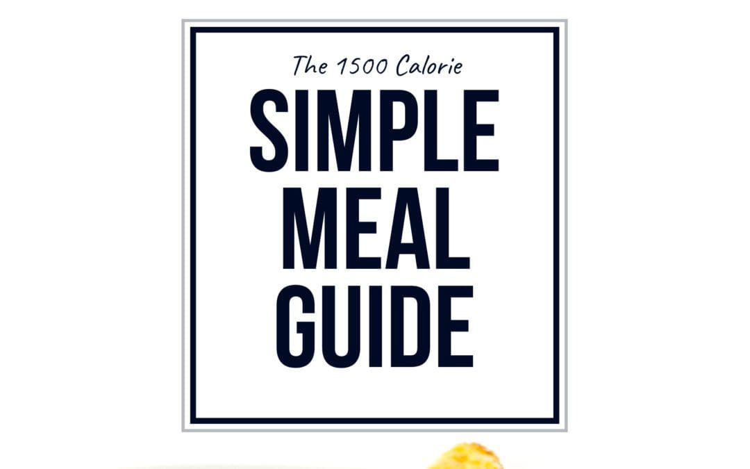 The 1500 Calorie Simple Meal Guide